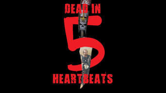 Dead in 5 Heartbeats (2013)