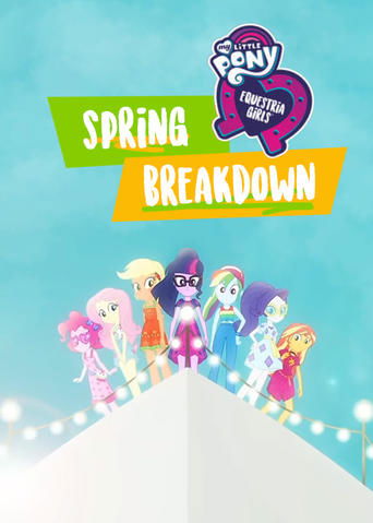 Poster för My Little Pony: Equestria Girls: Spring Breakdown