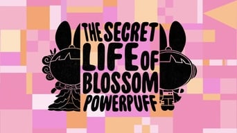 The Secret Life of Blossom Powerpuff