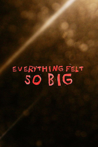 EVERYTHING FELT SO BIG