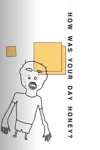 How Was Your Day Honey? poster
