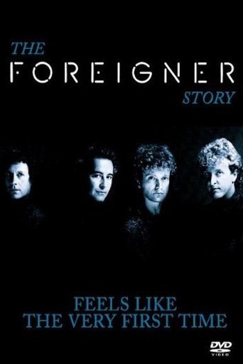 The Foreigner Story: Feels Like the Very First Time (1991) The Foreigner Story: Feels Like the Very First Time (1991)