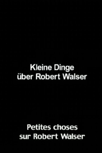 Kleine Dinge über Robert Walser (2003)