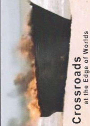 Crossroads at the Edge of Worlds (2005)