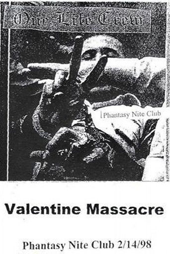 One Life Crew: Valentine Massacre (Phantasy Night Club, 2/14/1998) poster