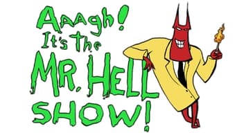 Aaagh! It's the Mr. Hell Show! - 1x01