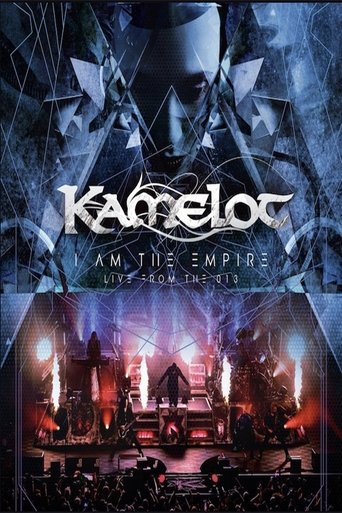 Kamelot - I Am The Empire Live From the 013