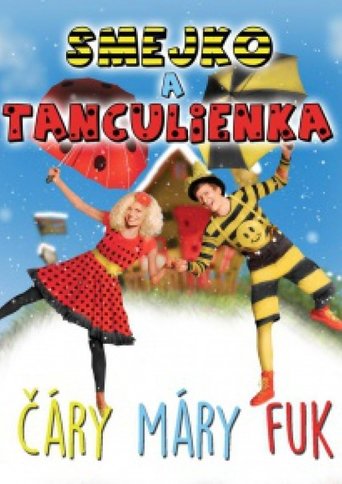 Poster for Smejko a Tanculienka - Čáry Máry Fuk