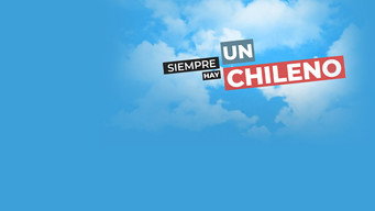 Siempre hay un Chileno (2017- )