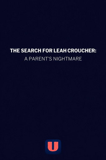 The Search for Leah Croucher: A Parent's Nightmare