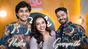 Episode 26 — Naslen & Ganapathi