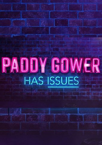 Paddy Gower Has Issues (2023)