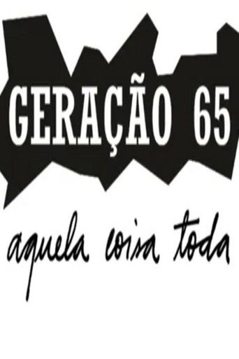 Geração 65, Aquela Coisa Toda