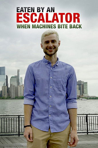 Eaten by an Escalator When Machines Bite Back poster