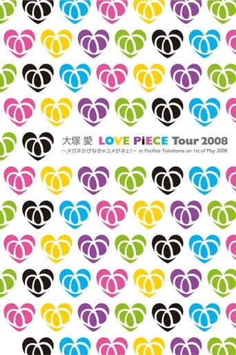 LOVE PiECE Tour 2008 - Megane Kakenakya Yume ga Nee! - at Pacifico Yokohama on 1st of May 2008 (2008)