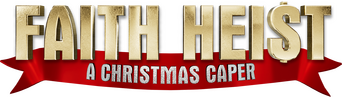 Faith Heist: A Christmas Caper logo