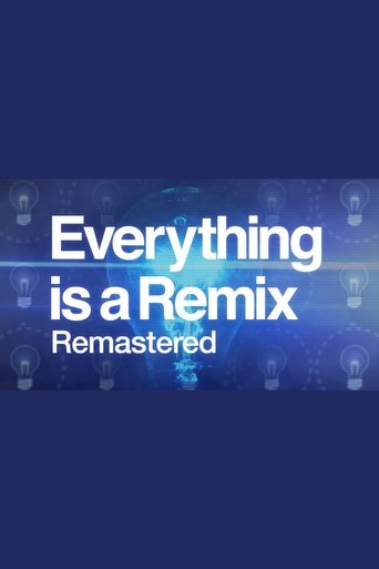 Everything is a Remix Remastered