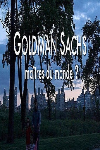 Goldman Sachs: Les nouveaux Maîtres du Monde ?