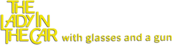 The Lady in the Car with Glasses and a Gun logo