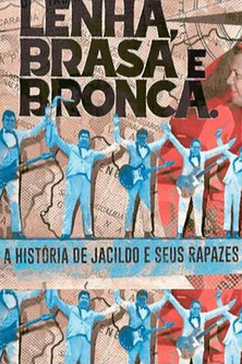 Lenha, Brasa e Bronca: A História de Jacildo e seus Rapazes poster