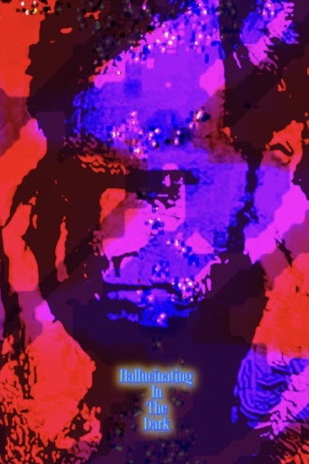 Poster film Hallucinating In The Dark