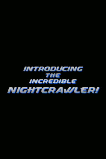 Introducing the Incredible Nightcrawler!