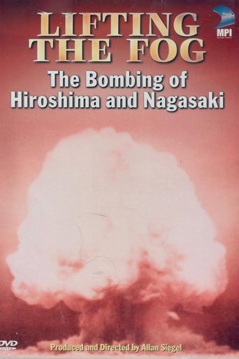 Poster of Lifting the Fog: The Bombing of Hiroshima and Nagasaki