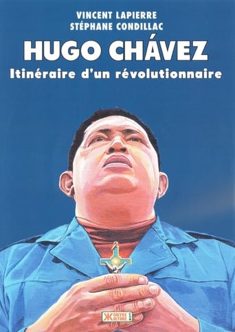 Hugo Chávez: Itinéraire d'un révolutionnaire en streaming 