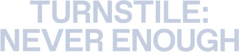 Turnstile: Never Enough logo