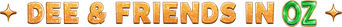 Dee & Friends in Oz logo