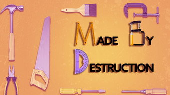 Made by Destruction (2016-2017)