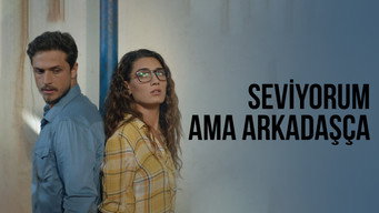 Seviyorum Ama Arkadasça (2016)