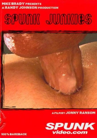 Spunk Junkies (2008)