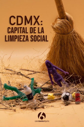 Watch CDMX: Capital de la limpieza social (2026) online free in HD