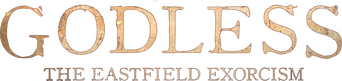 Godless: The Eastfield Exorcism logo