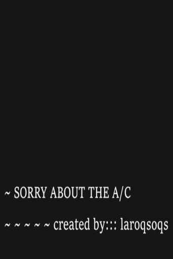 Sorry About The A/C poster