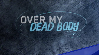 Over My Dead Body (2015- )