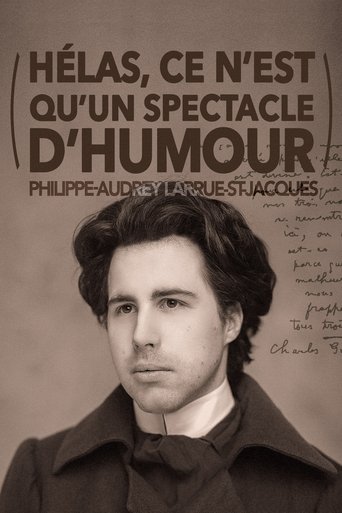 Philippe-Audrey Larrue-St-Jacques : Hélas, ce n'est qu'un spectacle d'humour (2024) Philippe-Audrey Larrue-St-Jacques : Hélas, ce n'est qu'un spectacle d'humour (2024)