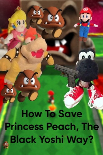 How To Save Princess Peach, The Black Yoshi Way?