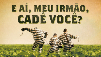 Cena de E Aí, Meu Irmão, Cadê Você?