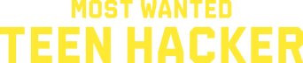 Most Wanted: Teen Hacker logo