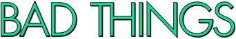 Bad Things logo