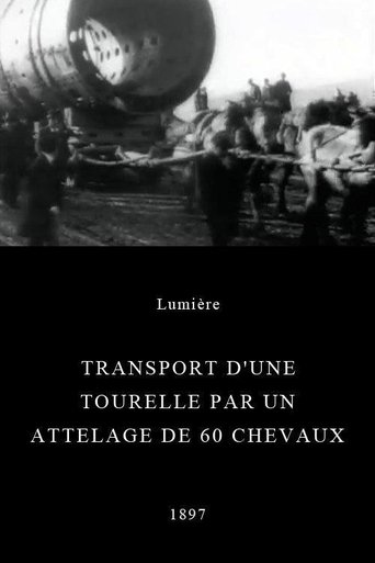 Transport of a Turret by a Team of 60 Horses (1897) Transport of a Turret by a Team of 60 Horses (1897)