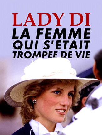 Lady Diana, La Femme Qui S'etait Trompée De Vie 2017