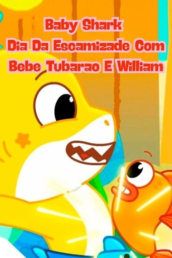 Baby Shark Dia da Escamizade Com Bebê Tubarão e William poster