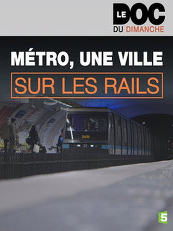 M&eacute;tro, une ville sur les rails (2015)