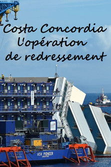 Costa Concordia : L'opération de redressement poster