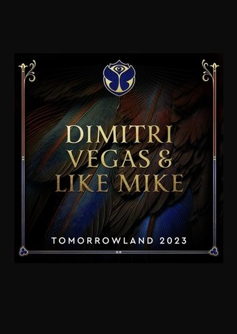 Dimitri Vegas & Like Mike - Live At Tomorrowland 2023 poster