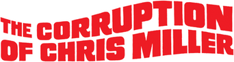 The Corruption of Chris Miller logo
