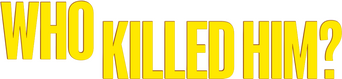 Who killed him? logo